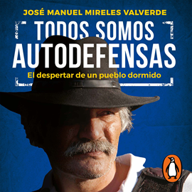 Audiolibro Todos somos autodefensas  - autor José Manuel Mireles Valverde   - Lee Bern Hoffman