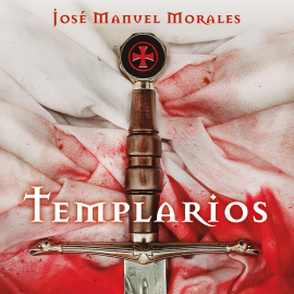 Audiolibro Templarios  - autor José Manuel Morales   - Lee Antonio Abenójar