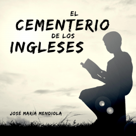 Audiolibro El cementerio de los ingleses  - autor José María Mendiola   - Lee José Pinto