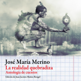 Audiolibro La realidad quebradiza  - autor José María Merino   - Lee Carles Sianes