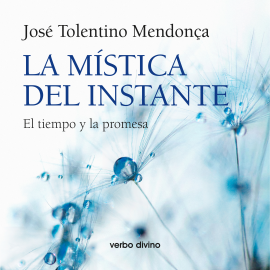 Audiolibro La mística del instante  - autor José Tolentino Mendoça   - Lee Xavier Miralles