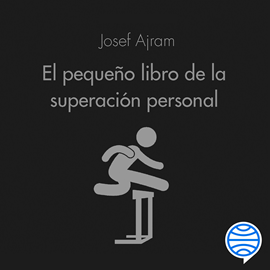 Audiolibro El pequeño libro de la superación personal  - autor Josef Ajram   - Lee Carlos Valdés