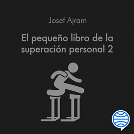 Audiolibro El pequeño libro de la superación personal 2  - autor Josef Ajram   - Lee Carlos Valdés