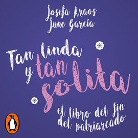 Audiolibro Tan linda y tan solita  - autor Josefa Araos;June García Ardiles   - Lee Solana Malacco