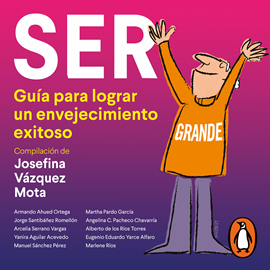 Audiolibro Ser grande  - autor Josefina Vázquez Mota   - Lee Alejandra Corman