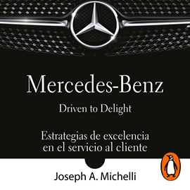 Audiolibro Mercedes-Benz. Driven to delight  - autor Joseph A. Michelli   - Lee Bern Hoffman