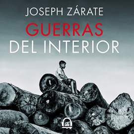 Audiolibro Guerras del interior  - autor Joseph Zárate   - Lee Juan Balvin