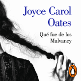 Audiolibro Qué fue de los Mulvaney  - autor Joyce Carol Oates   - Lee Cesar Ramones