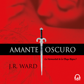 Audiolibro Amante Oscuro (La Hermandad de la Daga Negra 1)  - autor J.R. Ward   - Lee Rubén Hernández