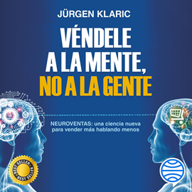 Audiolibro Véndele a la mente, no a la gente  - autor Jürgen Klaric   - Lee Ricardo Rocha