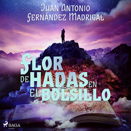 Audiolibro Flor de hadas en el bolsillo  - autor Juan Antonio Fernández Madriga   - Lee Enric Puig