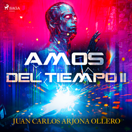 Audiolibro Amos del tiempo II  - autor Juan Carlos Arjona   - Lee Jose Luis Espina