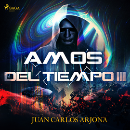 Audiolibro Amos del tiempo III  - autor Juan Carlos Arjona   - Lee Jose Luis Espina