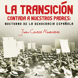 Audiolibro La Transición contada a nuestros padres: Nocturno de la democracia española  - autor Juan Carlos Monedero   - Lee Ramon Zalakain