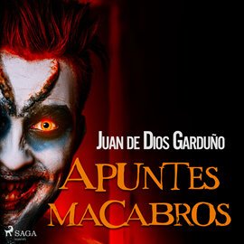 Audiolibro Apuntes macabros  - autor Juan de Dios Garduño   - Lee Jorge García Insua - acento ibérico