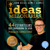 Audiolibro Ideas millonarias  - autor Juan Diego Gómez Gómez   - Lee Gonzalo Eduardo Rojas Torres