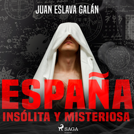 Audiolibro España insólita y misteriosa  - autor Juan Eslava Galán   - Lee Eladio Ramos