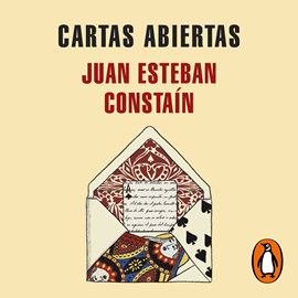 Audiolibro Cartas abiertas  - autor Juan Esteban Constaín   - Lee Santiago Maurig