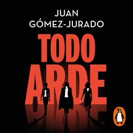 Audiolibro Todo arde  - autor Juan Gómez-Jurado   - Lee Nikki García