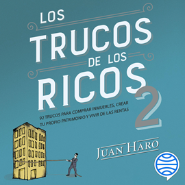 Audiolibro Los trucos de los ricos 2ª parte  - autor Juan Haro   - Lee Esteban Massana