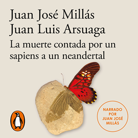 Audiolibro La muerte contada por un sapiens a un neandertal  - autor Juan José Millás;Juan Luis Arsuaga   - Lee Juan José Millás