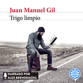 Audiolibro Trigo limpio  - autor Juan Manuel Gil   - Lee Àlex Brendemühl