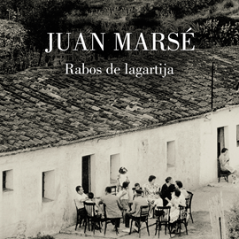Audiolibro Rabos de lagartija  - autor Juan Marsé   - Lee Luis David García Márquez