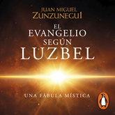 Audiolibro El evangelio según Luzbel  - autor Juan Miguel Zunzunegui   - Lee Juan Miguel Zunzunegui