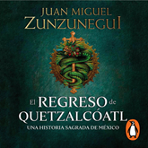 Audiolibro El regreso de Quetzalcóatl  - autor Juan Miguel Zunzunegui   - Lee Juan Miguel Zunzunegui