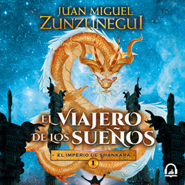 Audiolibro El viajero de los sueños (El imperio de Shankara 1)  - autor Juan Miguel Zunzunegui   - Lee Juan Miguel Zunzunegui