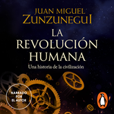 Audiolibro La revolución humana  - autor Juan Miguel Zunzunegui   - Lee Juan Miguel Zunzunegui