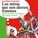 Audiolibro Los mitos que nos dieron traumas  - autor Juan Miguel Zunzunegui   - Lee Equipo de actores