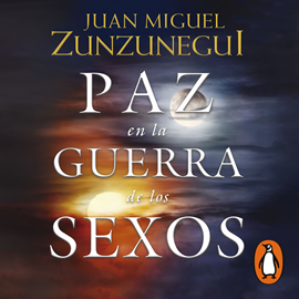 Audiolibro Paz en la guerra de los sexos  - autor Juan Miguel Zunzunegui   - Lee Juan Miguel Zunzunegui