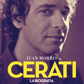 Audiolibro Cerati - La biografía definitiva  - autor Juan Morris   - Lee Sebastián Castro Saavedra