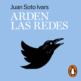 Audiolibro Arden las redes  - autor Juan Soto Ivars   - Lee Pol Álvarez