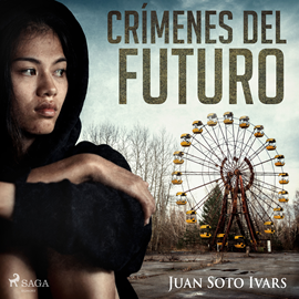 Audiolibro Crímenes del futuro  - autor Juan Soto Ivars   - Lee Oscar Chamorro