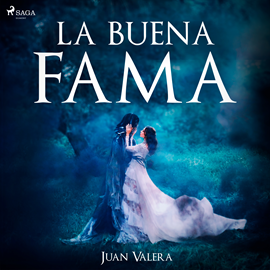 Audiolibro La buena fama  - autor Juan Valera   - Lee Jorge González