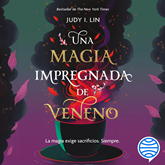 Audiolibro Una magia impregnada de veneno  - autor Judy I. Lin   - Lee Mariana Martínez