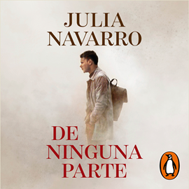 Audiolibro De ninguna parte  - autor Julia Navarro   - Lee Tito Asorey