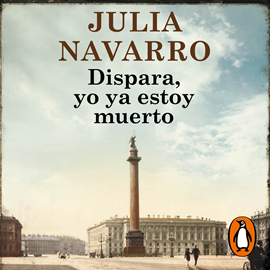 Audiolibro Dispara, yo ya estoy muerto  - autor Julia Navarro   - Lee Equipo de actores