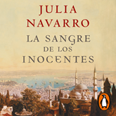 Audiolibro La sangre de los inocentes  - autor Julia Navarro   - Lee Xavi Fernández