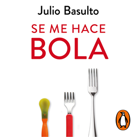 Audiolibro Se me hace bola  - autor Julio Basulto   - Lee Juanjo Ruiz