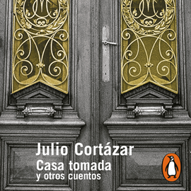 Audiolibro Casa tomada y otros cuentos  - autor Julio Cortázar   - Lee Leandro Schnitman