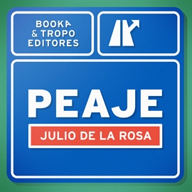 Audiolibro PEAJE  - autor Julio de la Rosa   - Lee Jose Javier Serrano