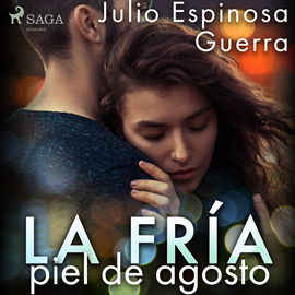 Audiolibro La fría piel de agosto  - autor Julio Espinosa Guerra   - Lee Equipo de actores
