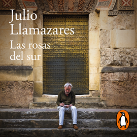 Audiolibro Las rosas del sur  - autor Julio Llamazares   - Lee Fernando Soto