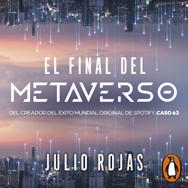 Audiolibro El final del metaverso  - autor Julio Rojas   - Lee Schwencke