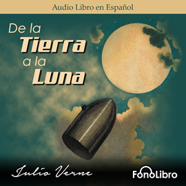 Audiolibro De la Tierra a la Luna  - autor Julio Verne   - Lee Jose Duarte