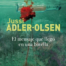 Audiolibro El mensaje que llegó en una botella  - autor Jussi Adler-Olsen   - Lee Enric Puig Punyet