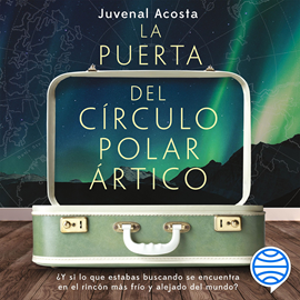 Audiolibro La puerta del Círculo Polar ártico  - autor Juvenal Acosta   - Lee David Garcia